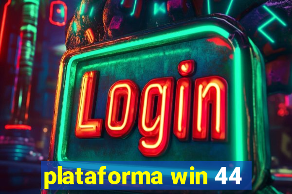 plataforma win 44